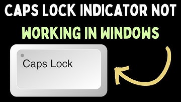 How to Fix Caps Lock Indicator Not Working in Windows 11