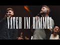 Vater im Himmel - Outbreakband feat. Samuel Harfst & Urban Life Worship (Official Video)