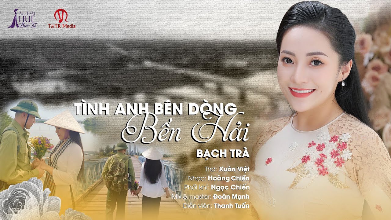 Tình Anh Dòng Bến Hải - Bạch Trà | MV OFFICIAL