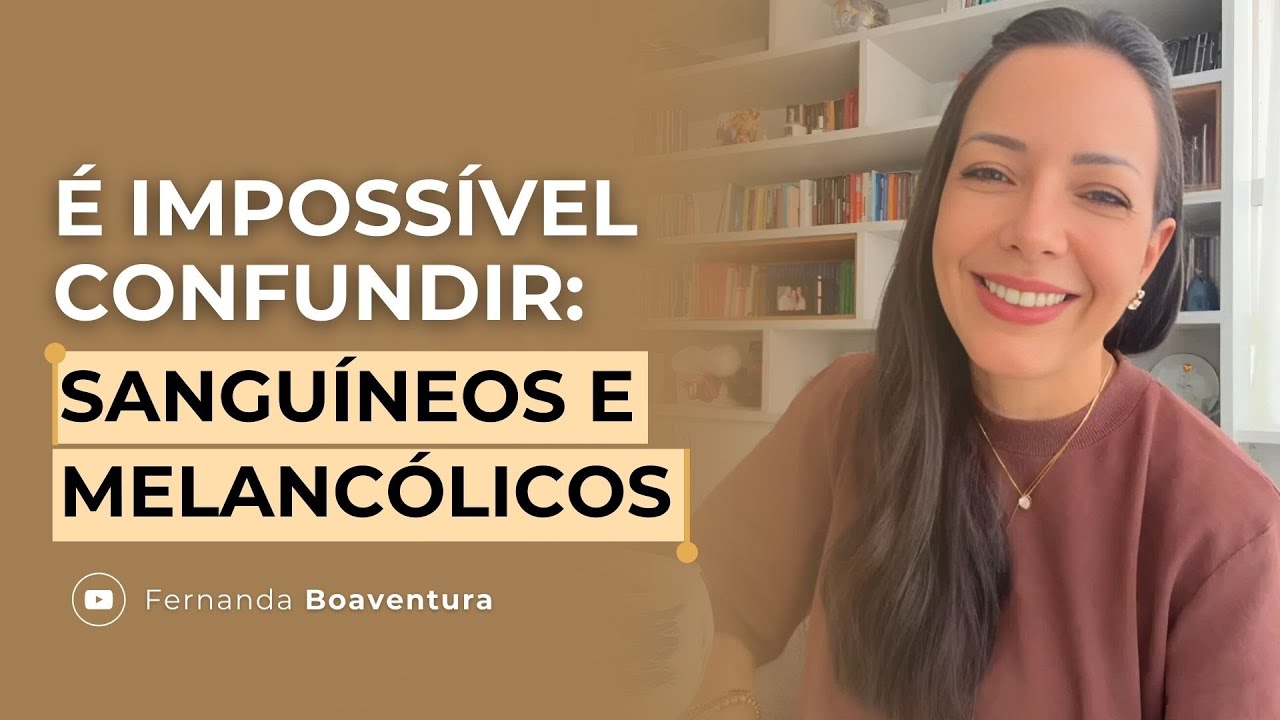 DESCUBRA AGORA SE VOCÊ É SANGUÍNEA OU MELANCÓLICA | @Fernanda Boaventura
