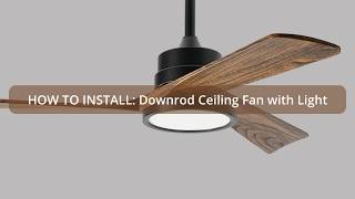 How to Install a 42" Downrod Ceiling Fan with Light | Solid Wood