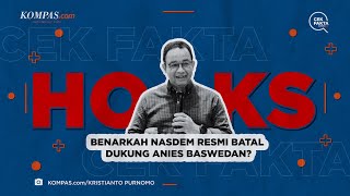 Benarkah Nasdem Resmi Batal Dukung Anies Baswedan?