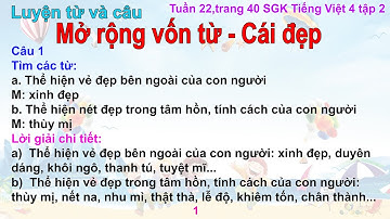 Luyện từ và câu: Mở rộng vốn từ: Cái đẹp - Tiếng việt lớp 4 - Tập 2, Tuần 22, Trang 40