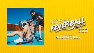 Feverball Radio Show 322 with Ladies On Mars + Saavedra Funk