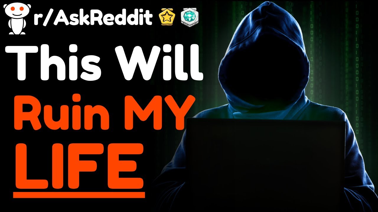 What Secret Could RUIN your LIFE if it Got Out? (r/AskReddit) YouTube