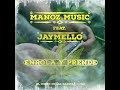 Manoz music feat jaymello  enrola y prende