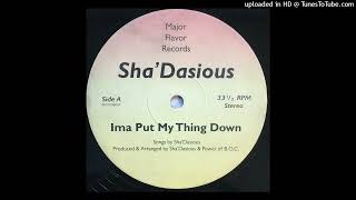 Sha'Dasious - Ima Put My Thing Down (Original 12" Version)
