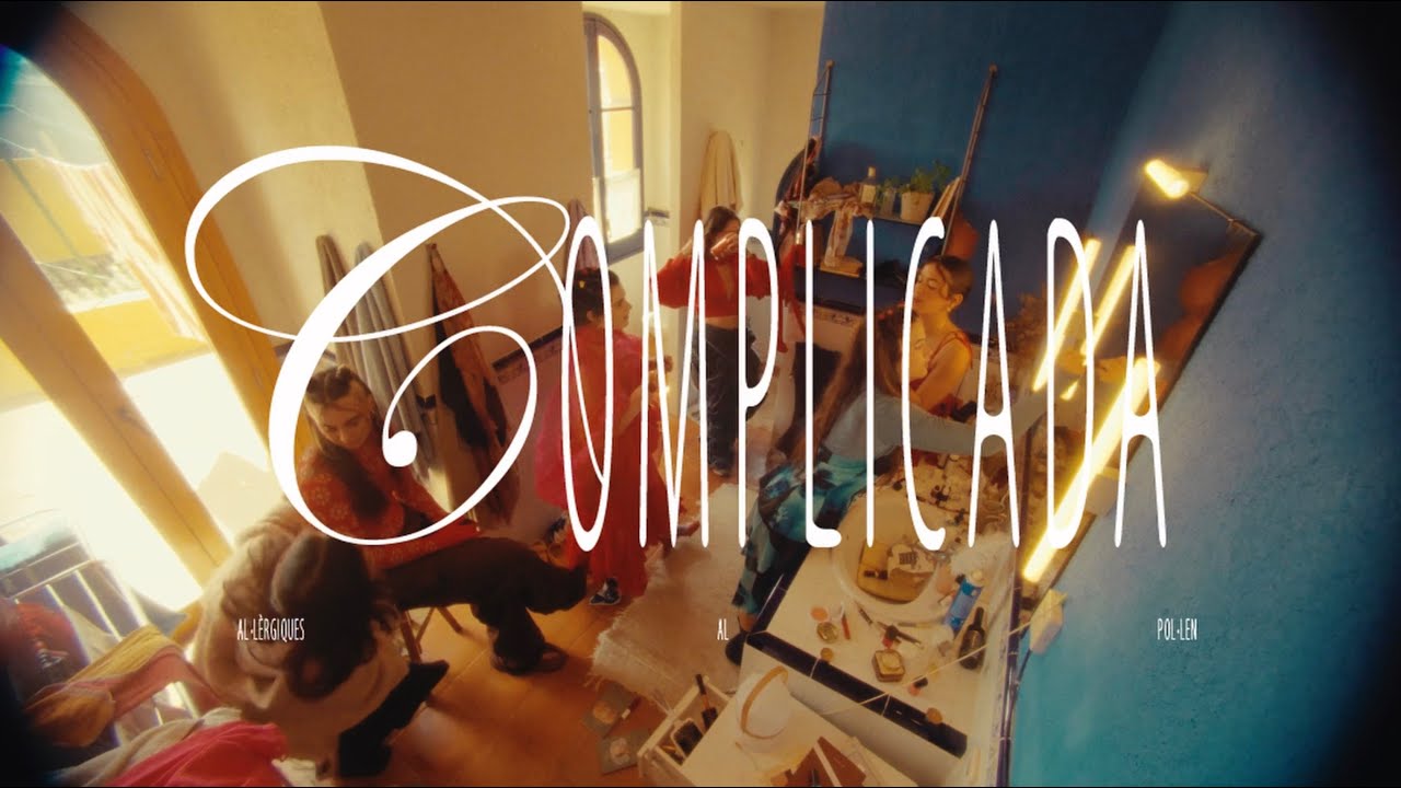 AL·LÈRGIQUES AL POL·LEN - COMPLICADA (Videoclip Oficial) adlı videoyu YouTube'da izle AL·LÈRGIQUES AL POL·LEN - COMPLICADA (Videoclip Oficial) adlı videoyu YouTube'da izle