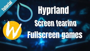 How to screen tearing in Fullscreen games Hyprland tutorial
