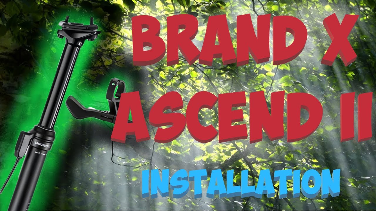 Brand X Ascend II Dropper Post- How To - Step By Step 