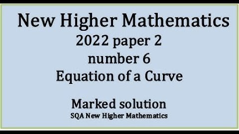 2022 Higher Mathematics Paper 2 no.6 Equation of a curve