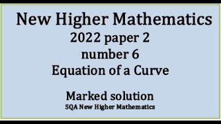 2022 Higher Mathematics Paper 2 no.6 Equation of a curve