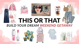 🌸 Build Your DREAM Weekend Getaway | THIS or THAT 🌸