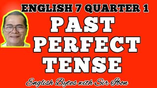 Past Perfect Tense English 7 MELC Quarter 1 Module 5 MAG-ARAL KUNG PAPANO MATOTONG MAG ENGLISH