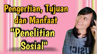 Pengertian, tujuan dan manfaat penelitian sosial || Sosiologi X SMA