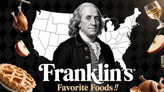 25 Favorite Foods: What Did Benjamin Franklin Really Eat?
