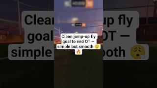 Clean jump‑up fly goal to end OT — simple but smooth 😮💨🔥 #rocketleague