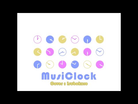 MusiClock / Lumo - 歌ってみた : いすぼくろ