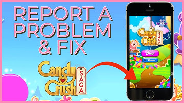 How to Report a Problem with Candy Crush Saga 2023?