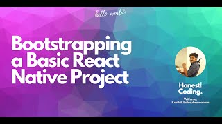 Bootstrapping a Basic React Native Project