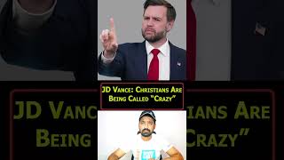 JD Vance: Christians Are Being Called “Crazy”