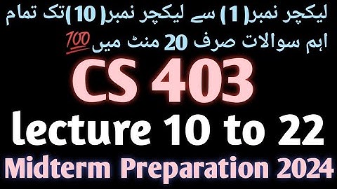 cs403 lecture 11 to 22 ||cs403 short lecture 11 to 22||cs403 midterm preparation ||cs403 lecture ser