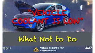 Tesla Vehicle Coolant Is Low. What NOT to do.
