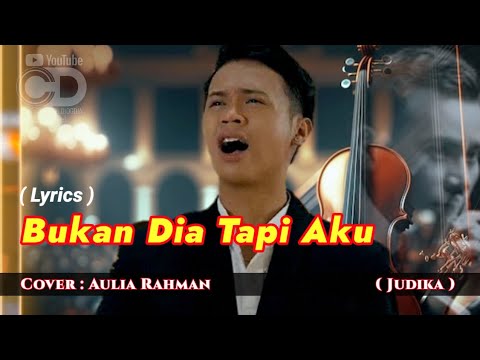 Bukan Dia Tapi Aku - Judika || Orchestra Cover Aulia Rahman || Lirik