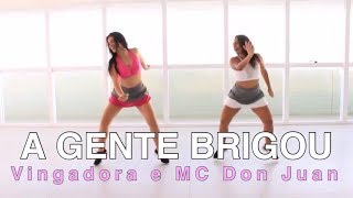 A Gente Brigou - Vingadora e Don Juan - Coreografia by: Move Yourself