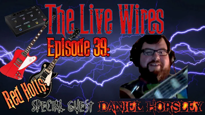 Episde #39  Gest Daniel Horsley!