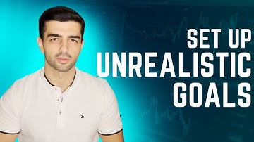 Set Up Unrealistic Goals