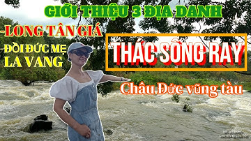 THÁC SÔNG RAY VÀ THÁNH GIÁ CỦA QUÂN ĐỘI ÚC. 2 ĐỊA DANH ĐÁNG ĐỂ THAM QUAN Ở CHÂU ĐỨC VŨNG TÀU.