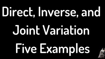 Direct, Inverse, and Joint Variation Five Examples College Algebra MyMathlab Homework