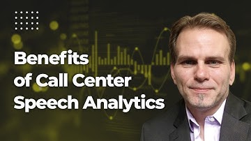 Benefits of Call Center Speech Analytics