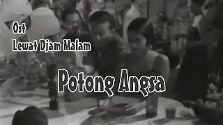Download Lagu Potong Angsa | Ost Lewat Djam Malam | Lirik MP3