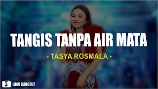 Download Lagu Tangis Tanpa Air Mata - Tasya Rosmala (Lirik Lagu) MP3