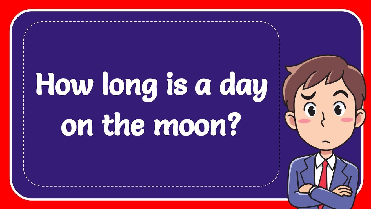 How long is a day on the moon? YouTube