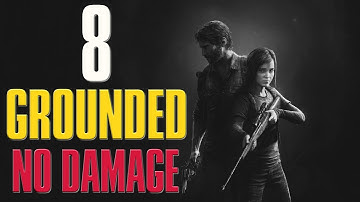 The Last of Us: Remastered | Grounded Difficulty No Damage Guide/Walkthrough | Chapter 8
