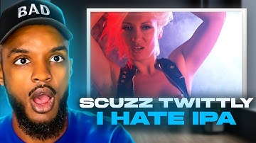 🎵 Scuzz Twittly - I Hate IPA REACTION