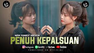 FUNKOT || PENUH KEPALSUAN NEW VERSION TERBARU COVER SIKECIL ASYIK 17  BY SG  FUNKOT