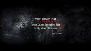 The Division - Times Square Legendary Solo