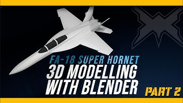 FA-18 Super Hornet - 3D Modelling with Blender l Part 2/2