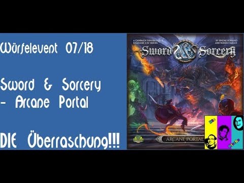 WE 07/18 - 8: Sword & Sorcery Arcane Portal: Ein erstes Eventfazit und DIE Überraschung!!!