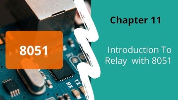 How to Interface Relay With 8051-Tutorial 11