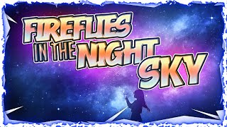 Nightcore - Fireflies in the Night Sky (Lyrics)