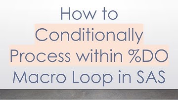 How to Conditionally Process within %DO Macro Loop in SAS