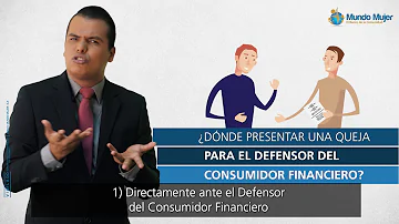 ¿Cómo y cuándo acudir al Defensor del Consumidor Financiero?