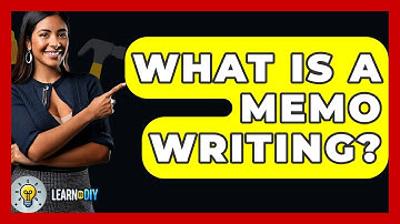 What Is A Memo Writing? - LearnToDIY360.com