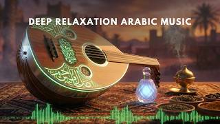 Arabic Sleep Music 🌿 Calm Oud Sounds for Night Relaxation