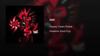 WTF! - Insane Clown Posse #FFF